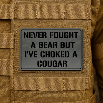I’ve Choked A Cougar Funny Morale Patch 2"x3" Hook & Loop | Made in USA