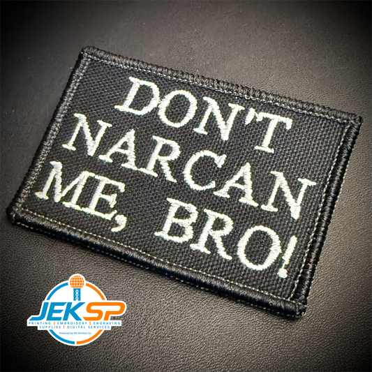 Don't Narcan Me Bro Funny Morale Patch, 2x3" | Made in USA | VELCRO® Brand Hook Backing