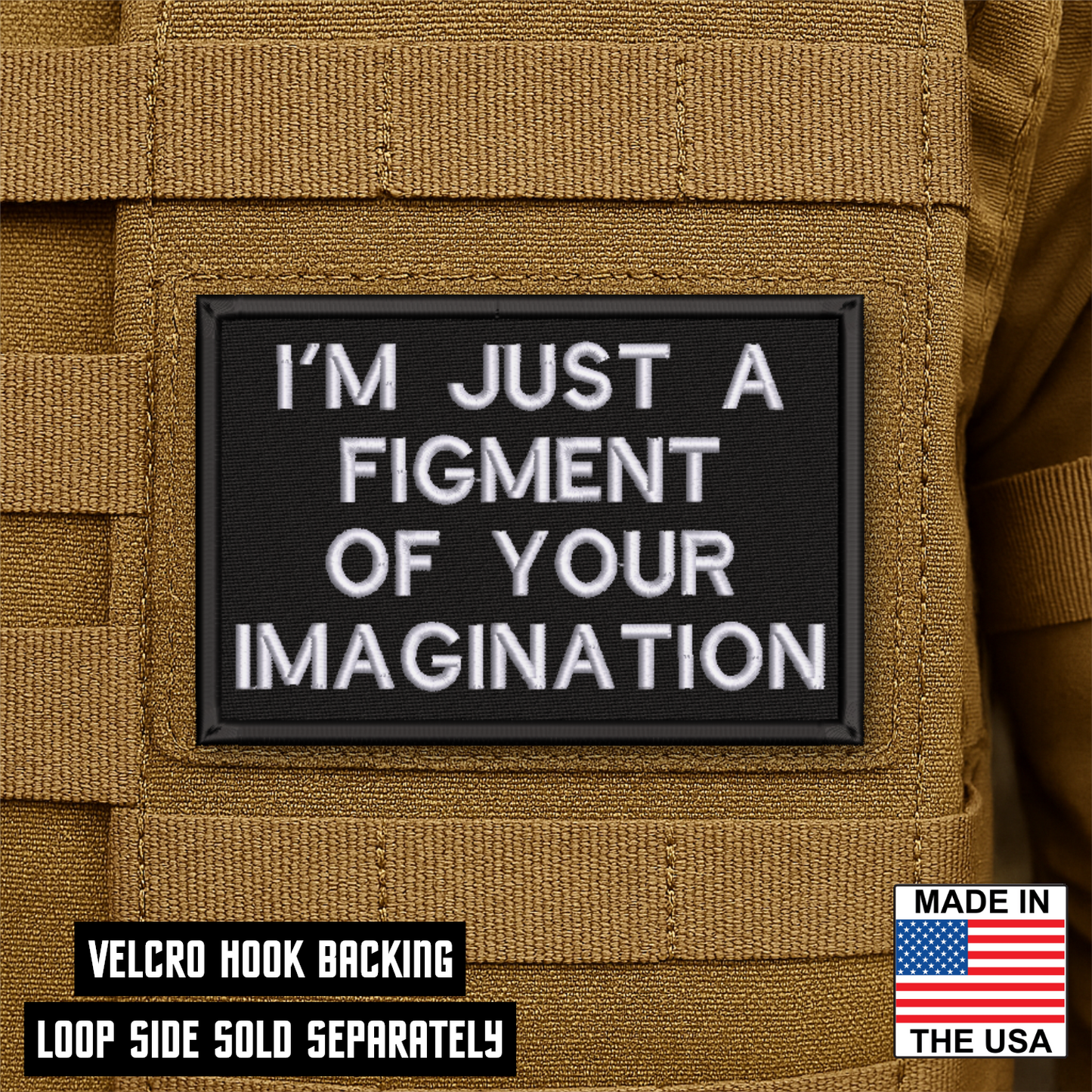 I'm Just A Figment Of Your Imagination Funny Morale Patch 2"x3" Hook & Loop | Made in USA