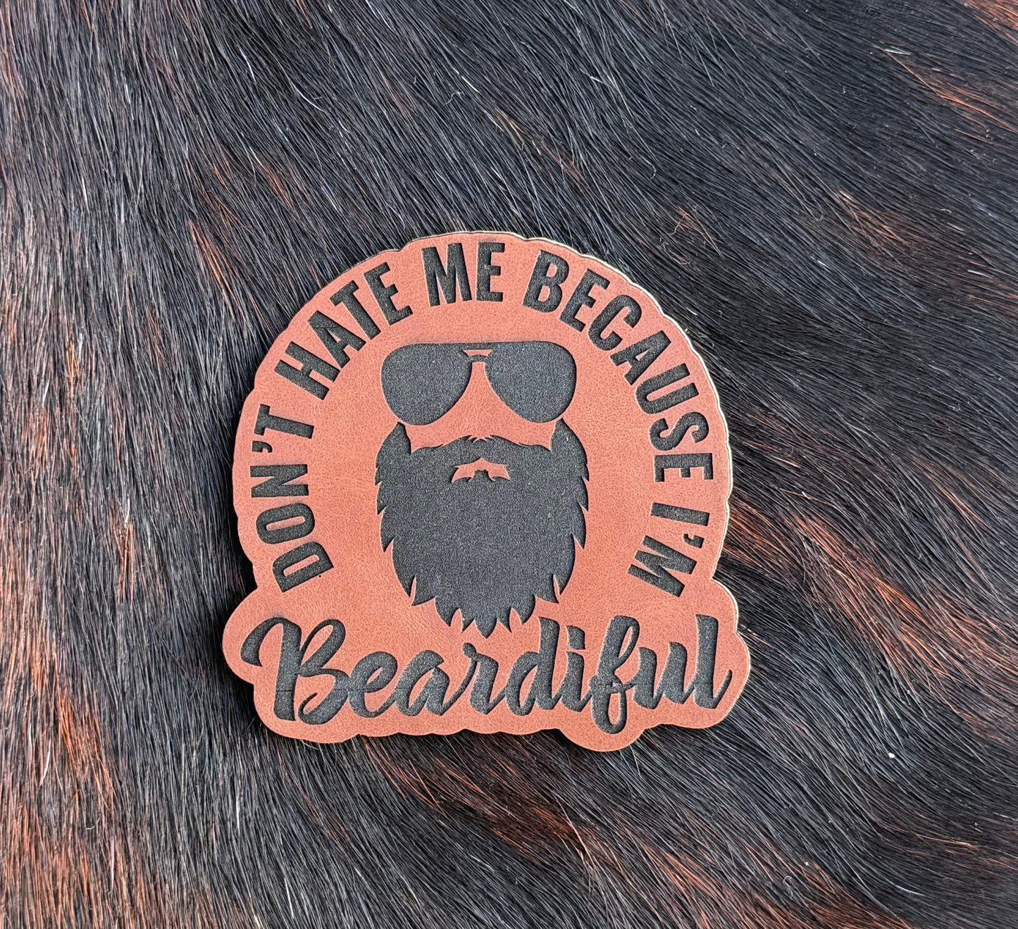 Engraved Don’t Hate Me Because I’m Beardiful Patch