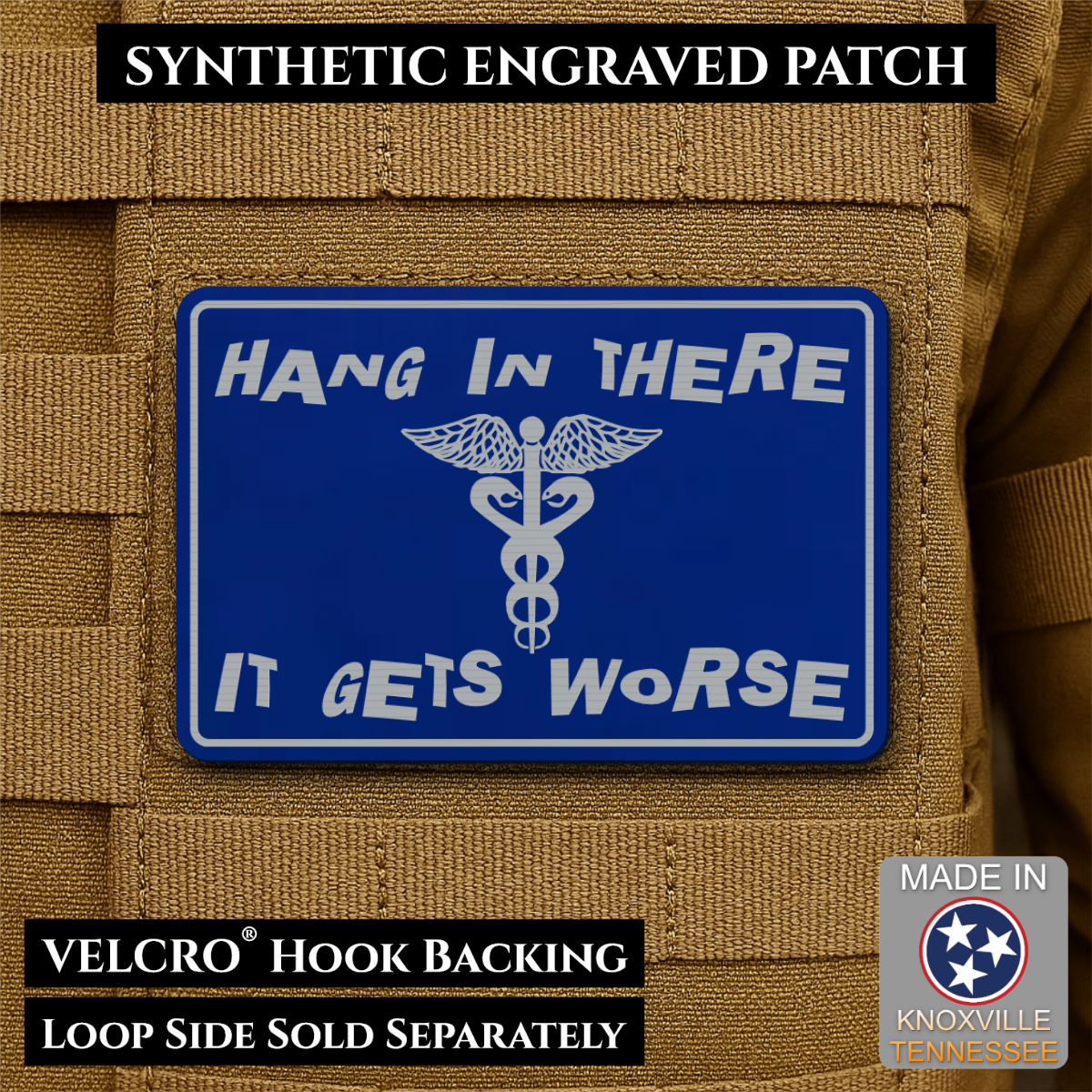 Hang In There It Gets Worse Funny Medical Morale Patch, 2x3" | Made in USA | VELCRO® Brand Hook Backing