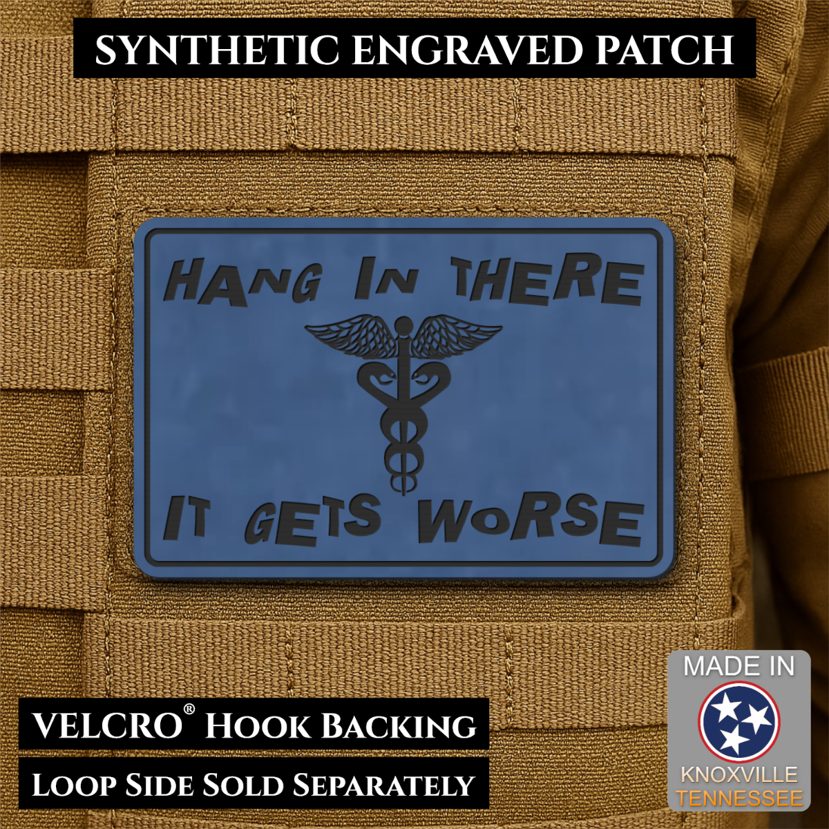 Hang In There It Gets Worse Funny Medical Morale Patch, 2x3" | Made in USA | VELCRO® Brand Hook Backing
