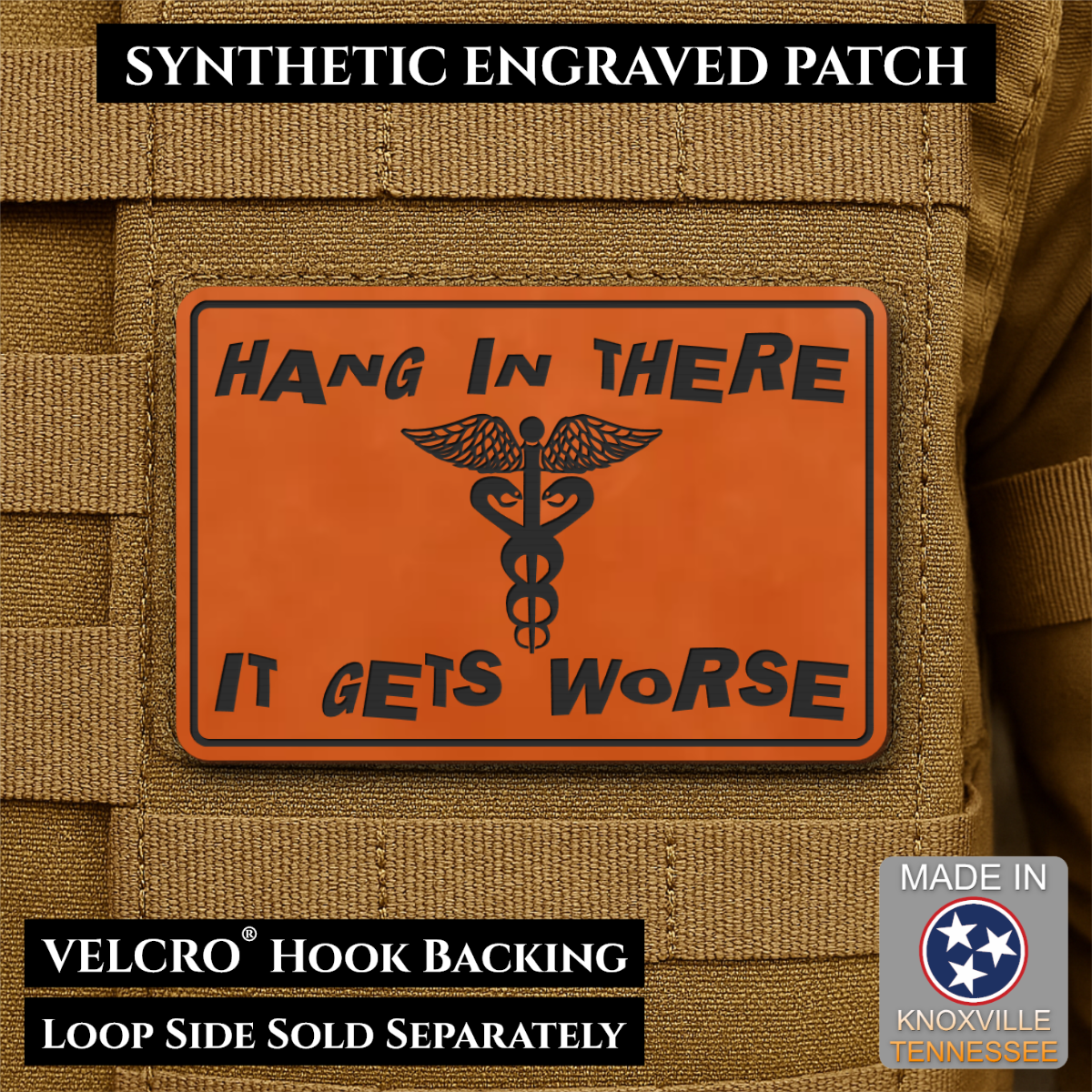 Hang In There It Gets Worse Funny Medical Morale Patch, 2x3" | Made in USA | VELCRO® Brand Hook Backing