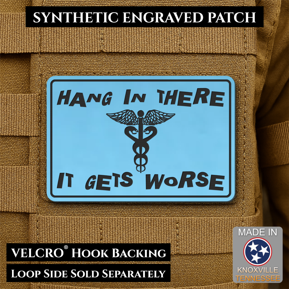 Hang In There It Gets Worse Funny Medical Morale Patch, 2x3" | Made in USA | VELCRO® Brand Hook Backing
