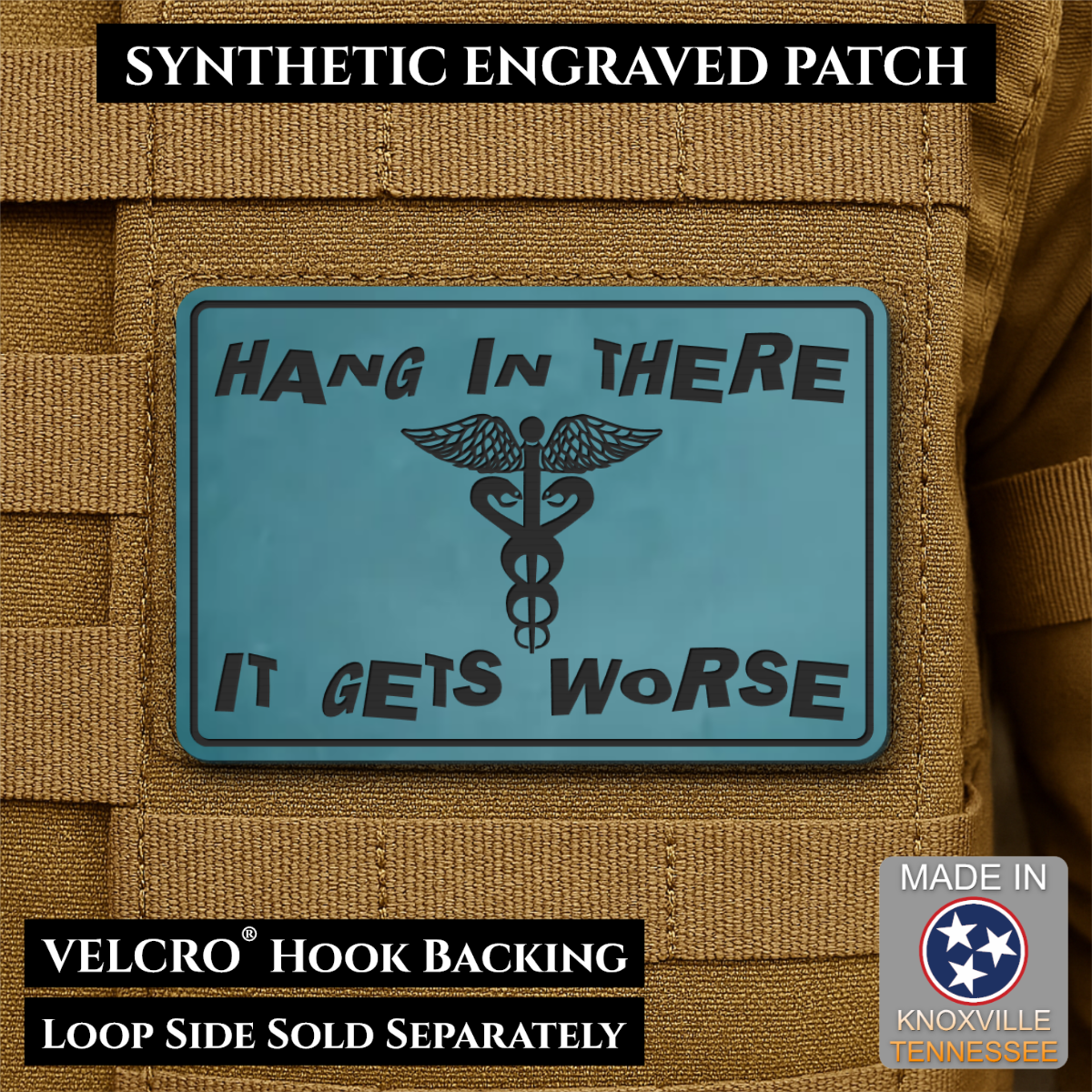 Hang In There It Gets Worse Funny Medical Morale Patch, 2x3" | Made in USA | VELCRO® Brand Hook Backing