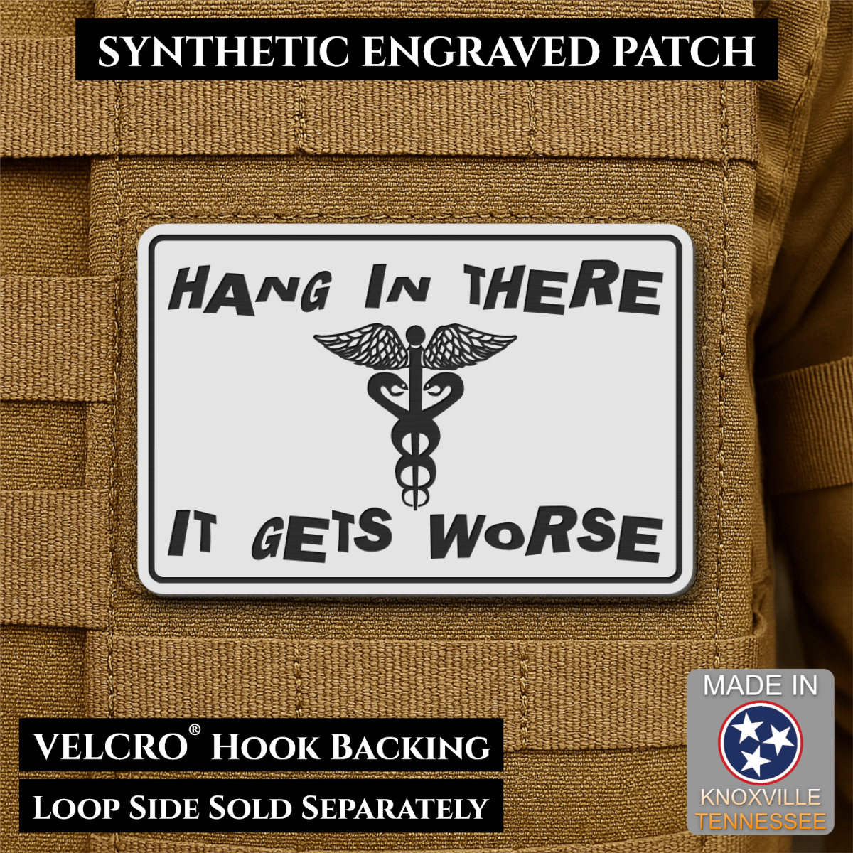 Hang In There It Gets Worse Funny Medical Morale Patch, 2x3" | Made in USA | VELCRO® Brand Hook Backing