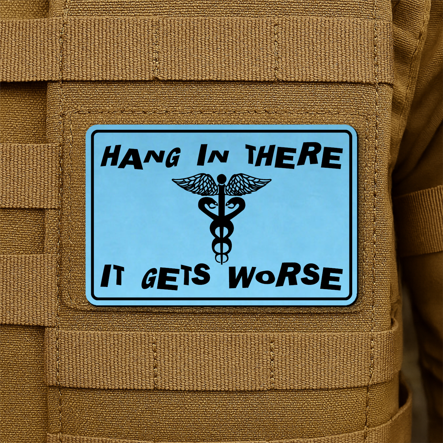 Hang In There It Gets Worse Funny Medical Morale Patch 2"x3" Hook & Loop | Made in USA