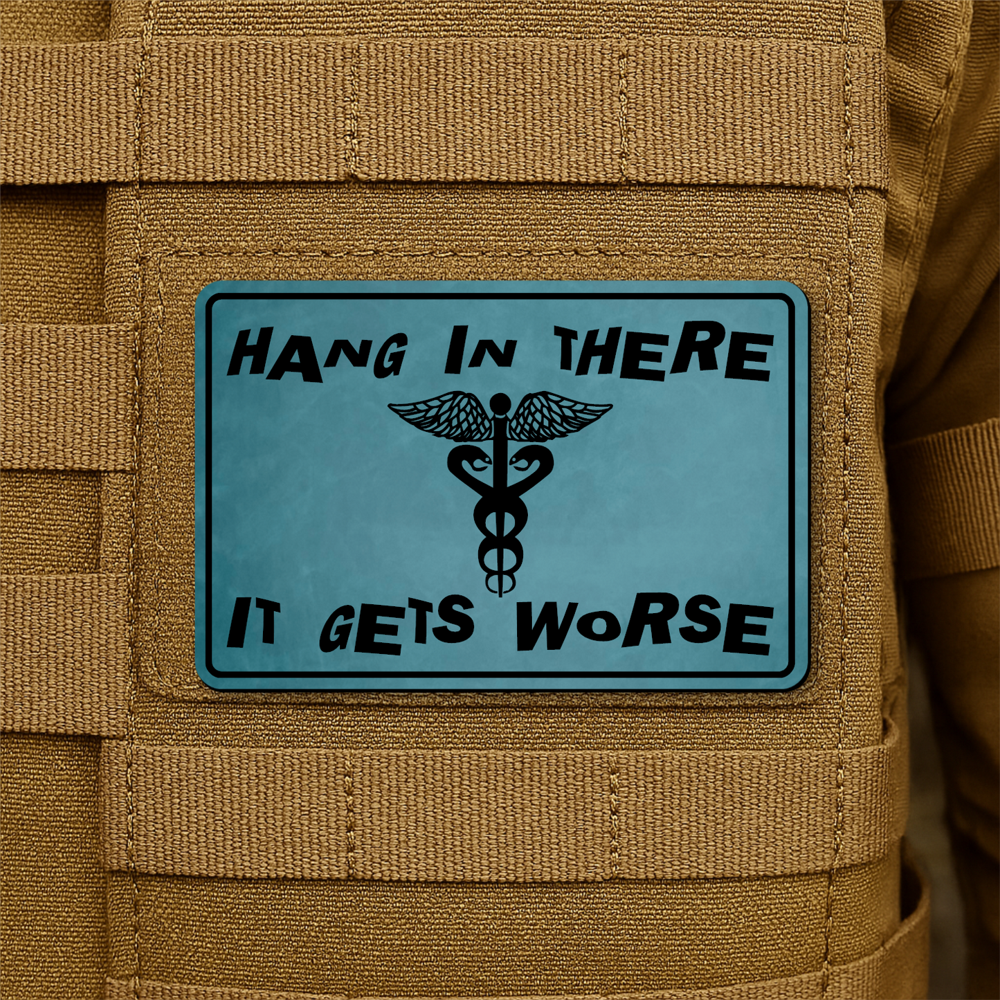 Hang In There It Gets Worse Funny Medical Morale Patch 2"x3" Hook & Loop | Made in USA