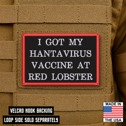I Got My Hantavirus Vaccine At Red Lobster Funny VELCRO® Morale Patch | Made in USA