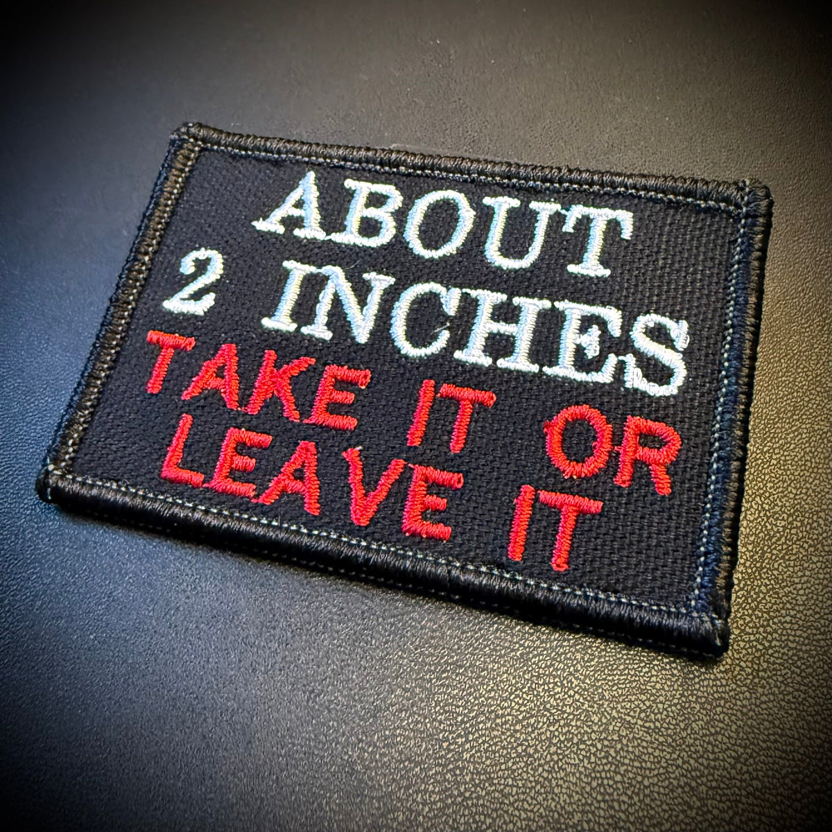 About 2 Inches Take It Or Leave It Funny Embroidered Morale Patch, 2x3" | VELCRO® Brand Hook Backing