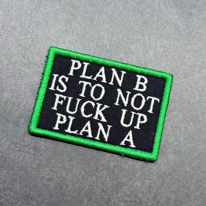 Plan B, Don't Fuck Up Plan A Funny VELCRO® Morale Patch | Made in USA