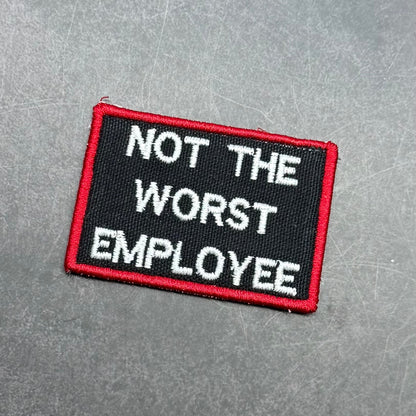 Not The Worst Employee Funny VELCRO® Morale Patch | Made in USA