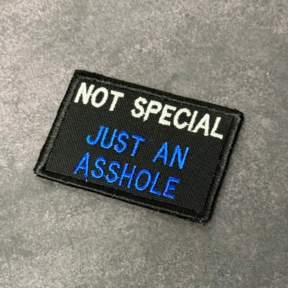 Not Special, Just An Asshole Funny VELCRO® Morale Patch | Made in USA