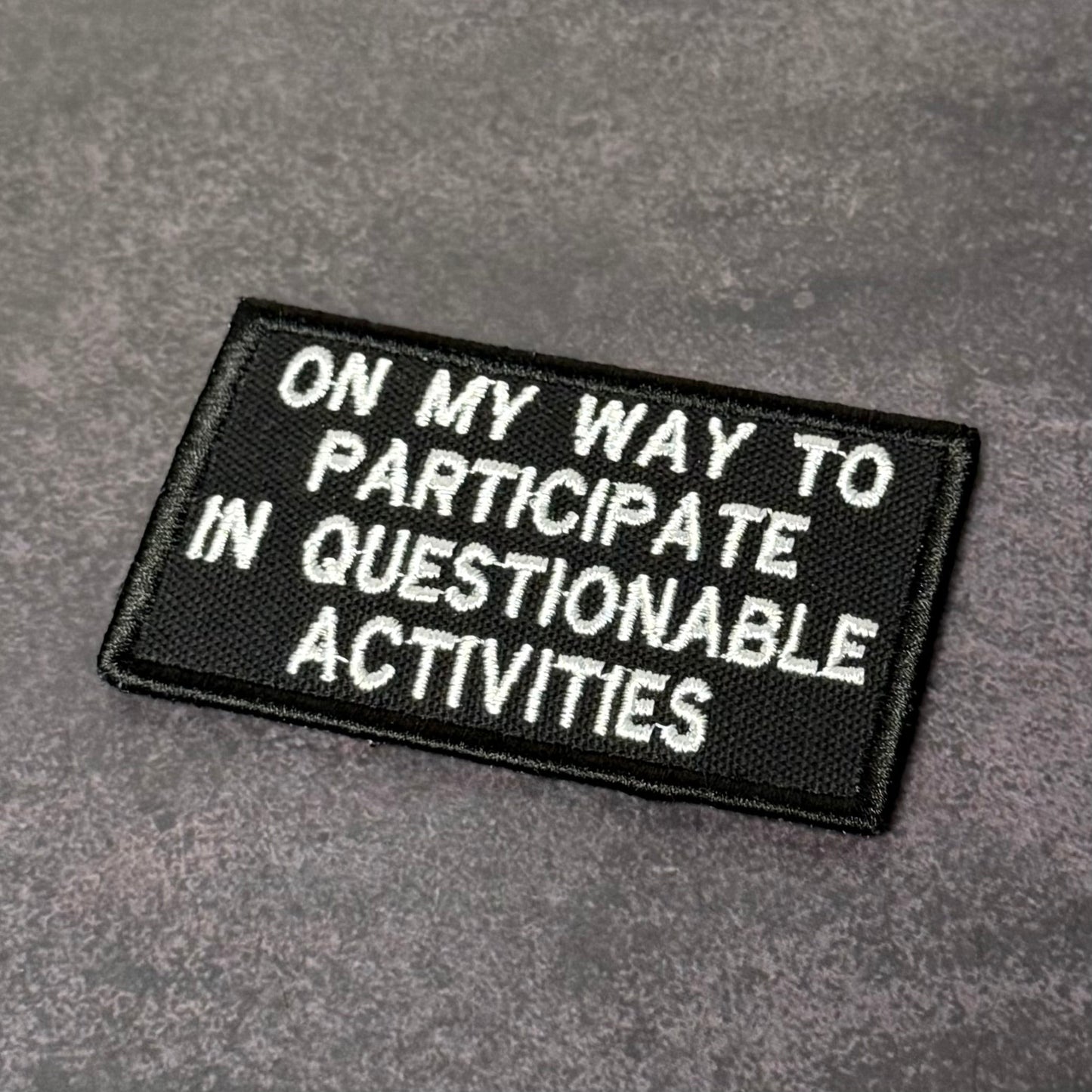 Participate In Questionable Activities Funny VELCRO® Morale Patch | Made in USA