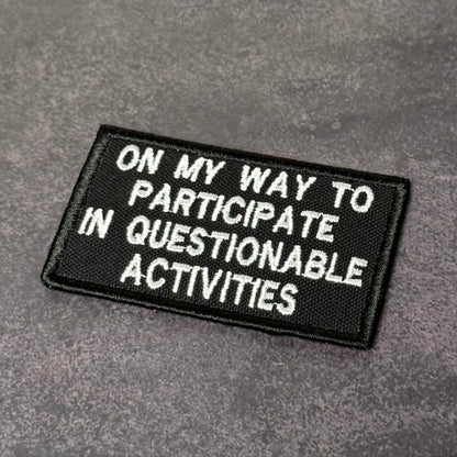 Participate In Questionable Activities Funny VELCRO® Morale Patch | Made in USA