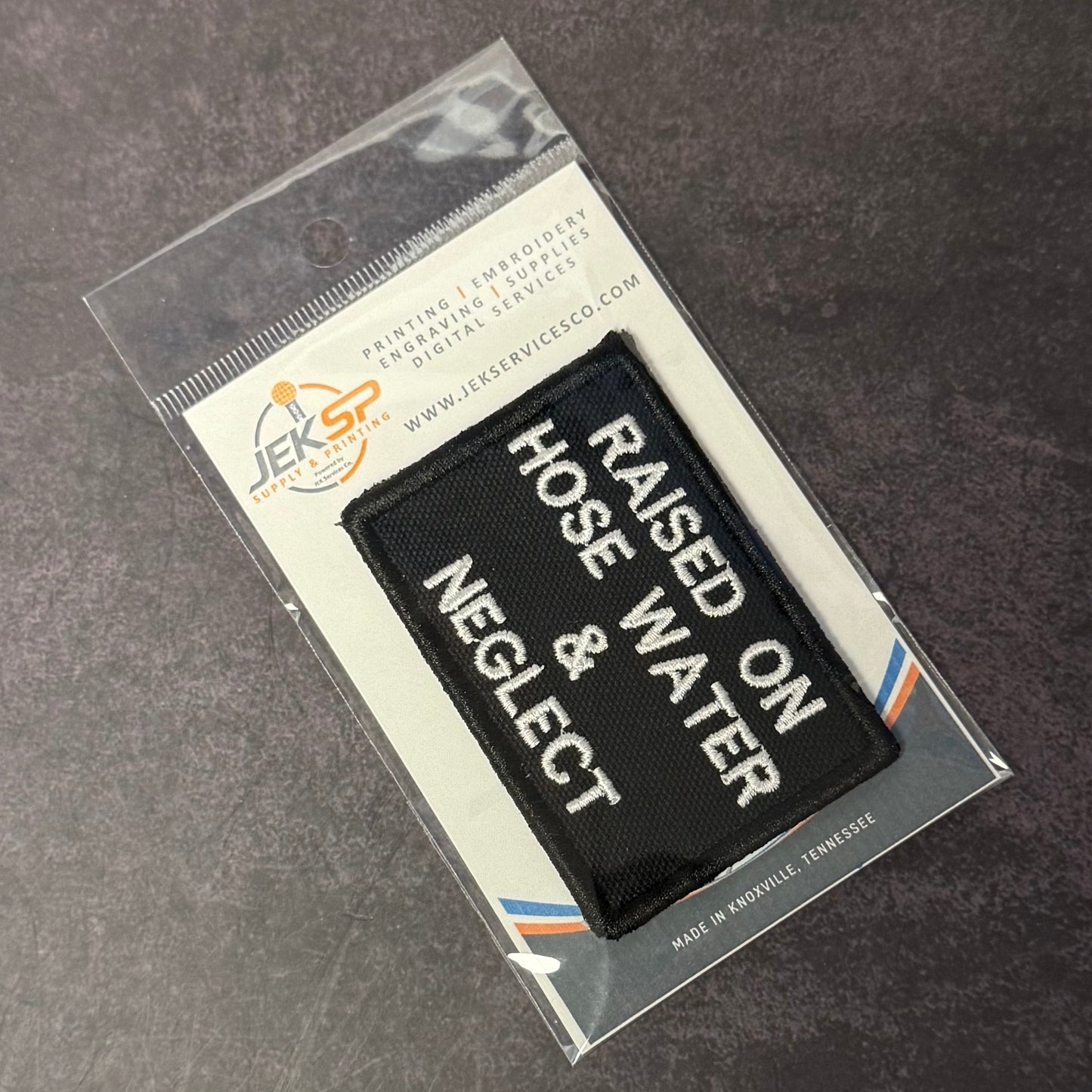 Raised on Hose Water & Neglect Funny Morale Patch, 2x3" | Made in USA | VELCRO® Brand Hook Backing
