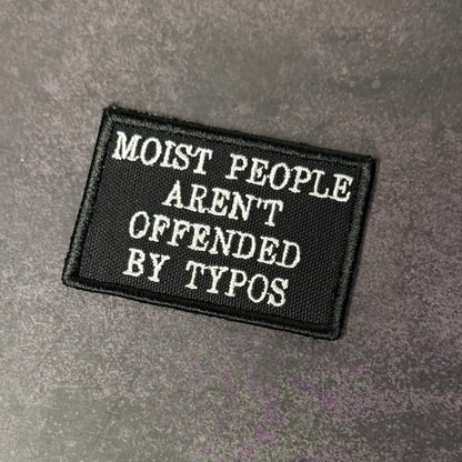 Moist People Aren’t Offended by Typos Funny VELCRO® Morale Patch | Made in USA