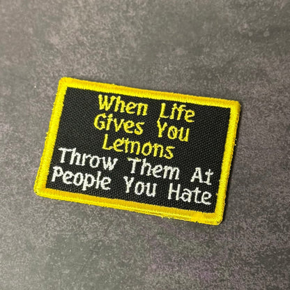 When Life Gives You Lemons, Throw Them At People You Hate Funny VELCRO® Morale Patch | Made in USA