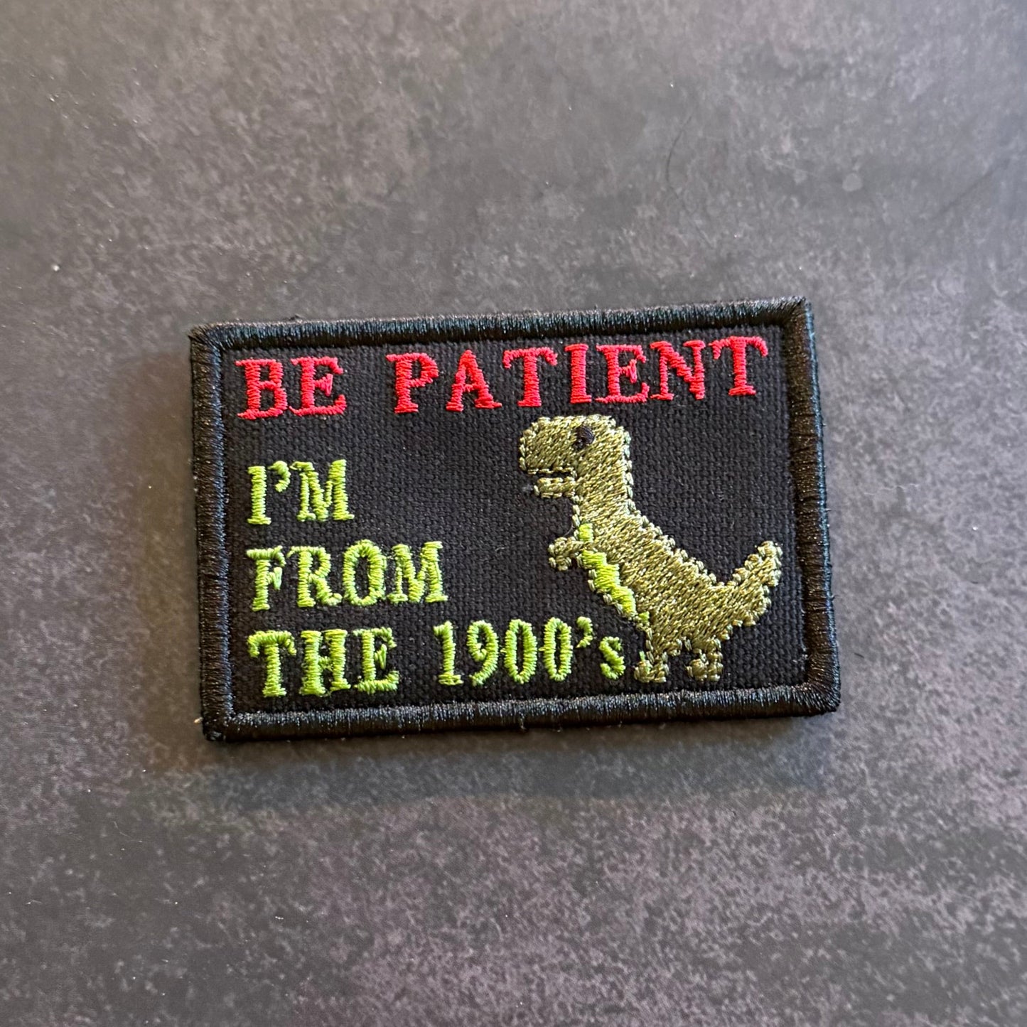Be Patient I'm From The 1900's Funny VELCRO® Morale Patch | Made in USA