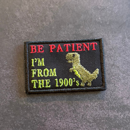 Be Patient I'm From The 1900's Funny VELCRO® Morale Patch | Made in USA