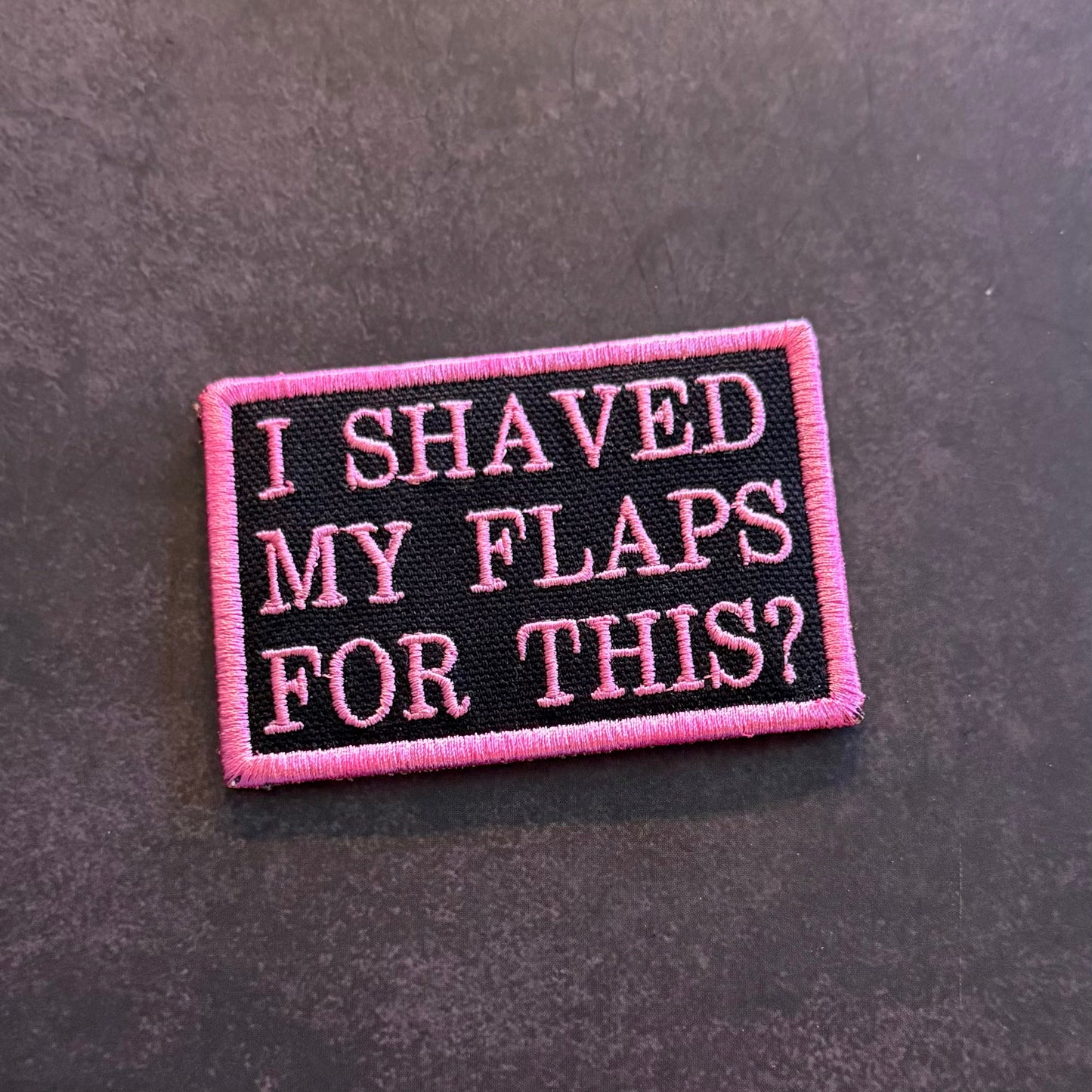 I Shaved My Flaps For This Funny Morale Patch 2"x3" Hook & Loop | Made in USA