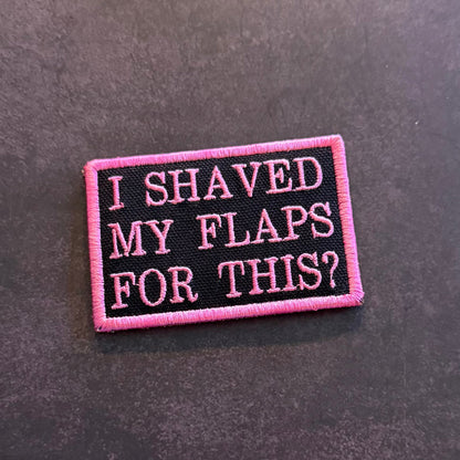 I Shaved My Flaps For This Funny Morale Patch 2"x3" Hook & Loop | Made in USA