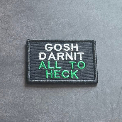 Gosh Darnit All To Heck Funny Morale Patch | Made in USA | VELCRO® Brand Hook Backing