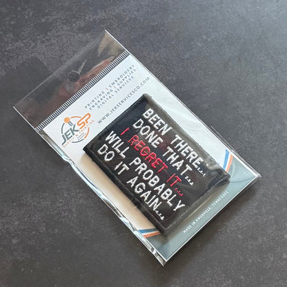 Been There, Done That, I Regret It, Will Probably Do It Again Funny Morale Patch | Made in USA | VELCRO® Brand Hook Backing