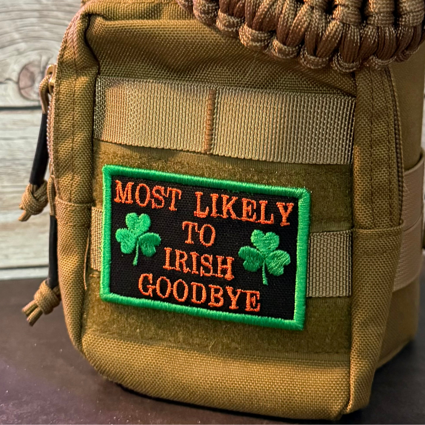 Most Likely To Irish Goodbye Funny Morale Patch, 2x3" | Made in USA | VELCRO® Brand Hook Backing