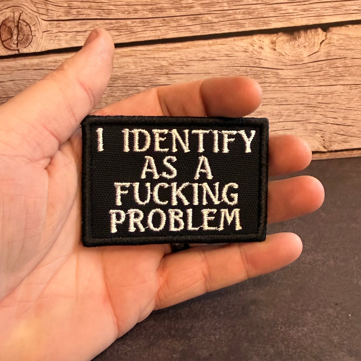 I Identify As The Problem Funny Morale Patch | Made in USA | VELCRO® Brand Hook Backing