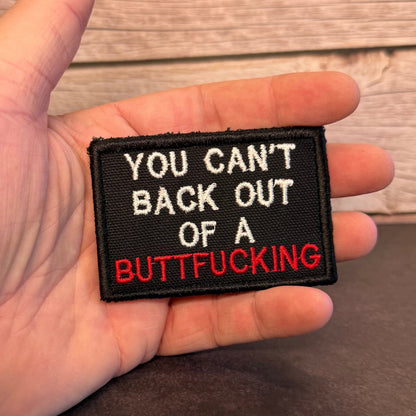 You Can't Back Out Of A Buttfucking Funny Morale Patch | Made in USA | VELCRO® Brand Hook Backing