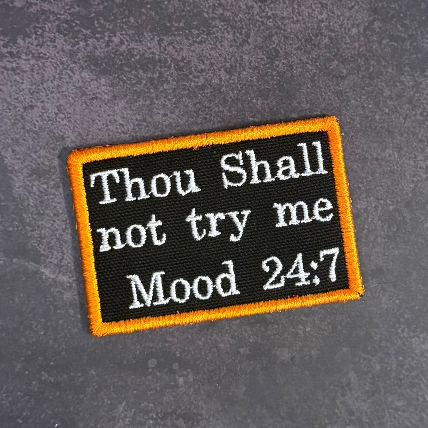 Thou Shall Not Try Me, Mood 24:7 Funny Morale Patch, 2x3" | Made in USA | VELCRO® Brand Hook Backing