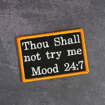 Thou Shall Not Try Me, Mood 24:7 Funny Morale Patch, 2x3" | Made in USA | VELCRO® Brand Hook Backing