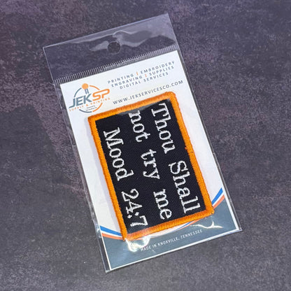 Thou Shall Not Try Me, Mood 24:7 Funny Morale Patch, 2x3" | Made in USA | VELCRO® Brand Hook Backing