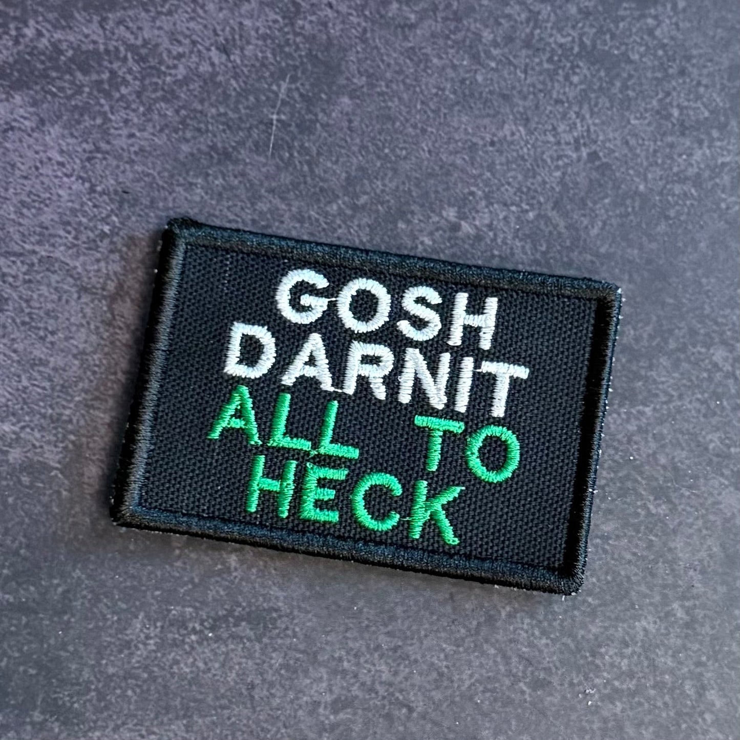 Gosh Darnit All To Heck, Polite Swearing Funny Morale Patch, 2x3" | Made in USA | VELCRO® Brand Hook Backing