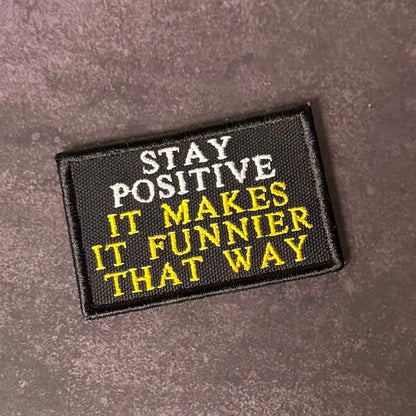 Stay Positive Funny Morale Patch, 2x3" | Made in USA | VELCRO® Brand Hook Backing