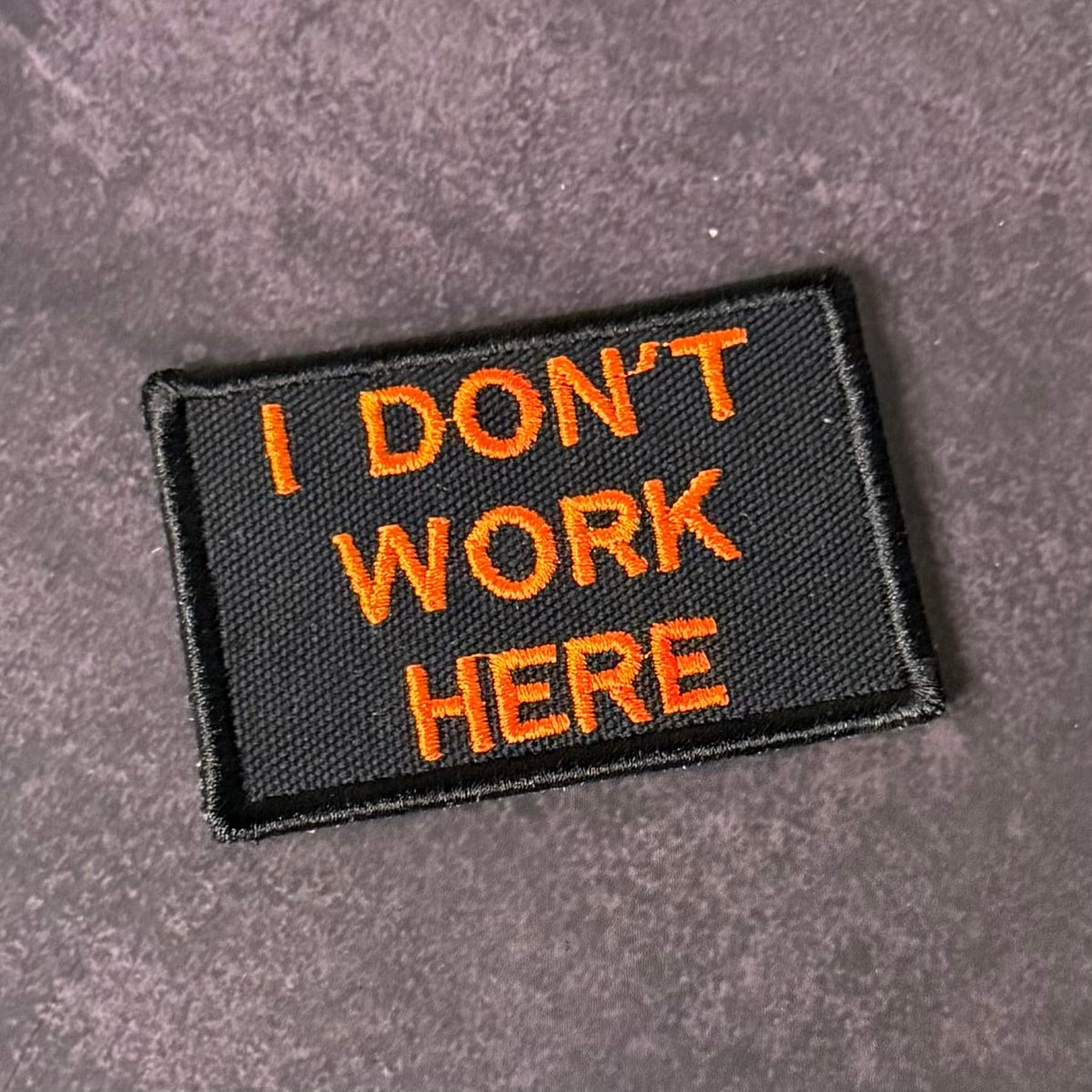 I Don't Work Here Funny Morale Patch, 2x3" | Made in USA | VELCRO® Brand Hook Backing