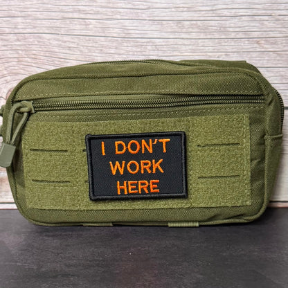 I Don't Work Here Funny Morale Patch, 2x3" | Made in USA | VELCRO® Brand Hook Backing