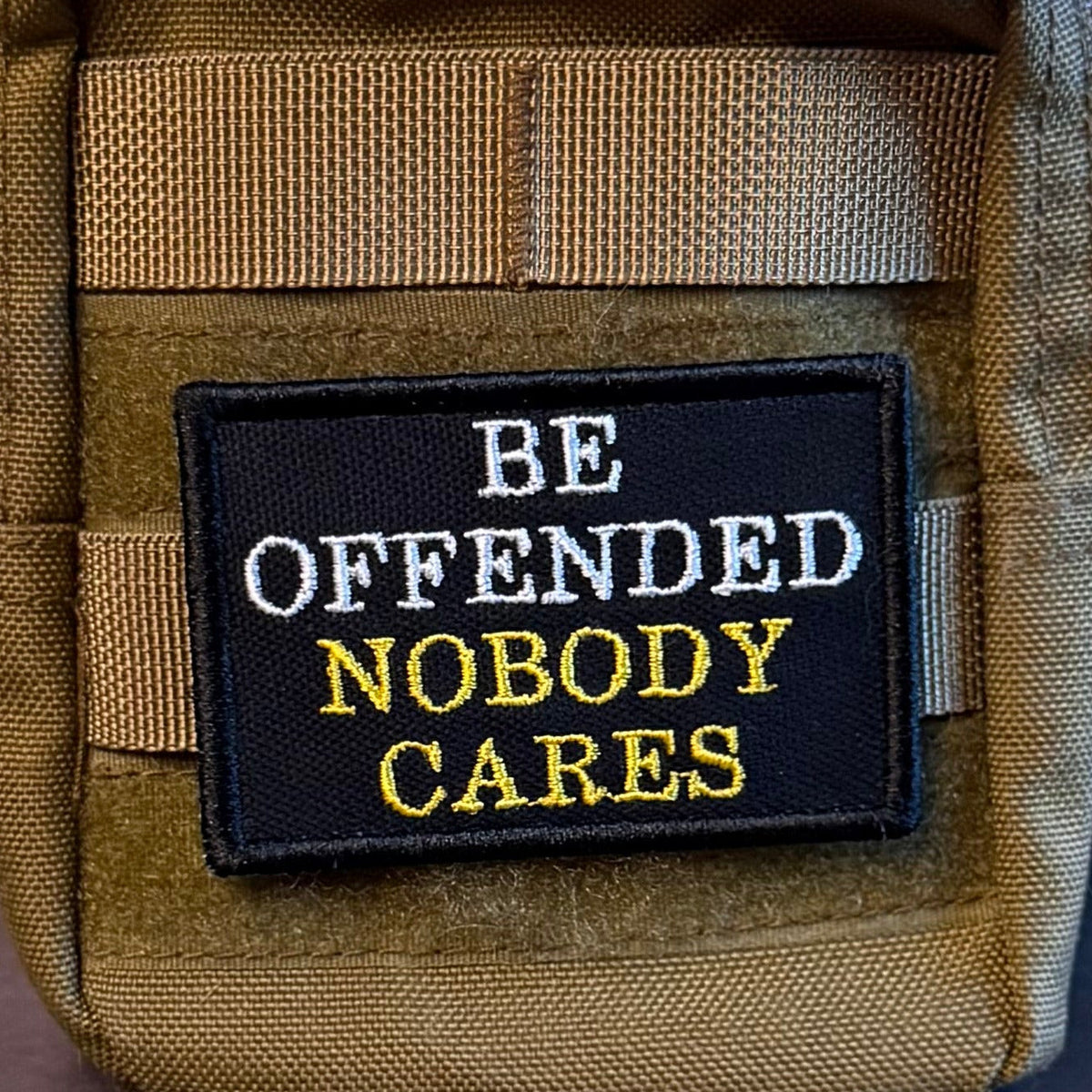 Be Offended, Nobody Cares Funny Morale Patch, 2x3" | Made in USA | VELCRO® Brand Hook Backing