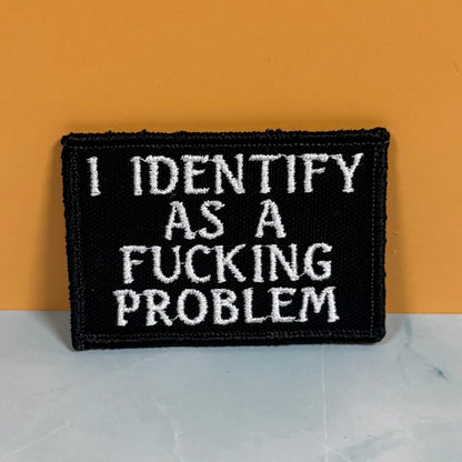 I Identify As The Problem Funny Morale Patch, 2x3" | Made in USA | VELCRO® Brand Hook Backing