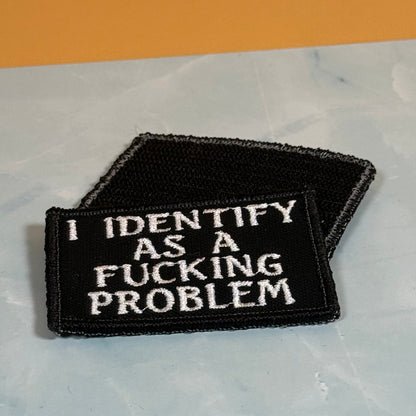 I Identify As The Problem Funny Morale Patch, 2x3" | Made in USA | VELCRO® Brand Hook Backing