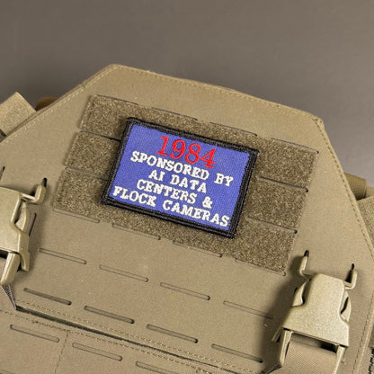 1984 - Sponsored by AI Data Centers & Flock Cameras Funny Morale Patch, 2x3" | Made in USA | VELCRO® Brand Hook Backing