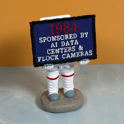 1984 - Sponsored by AI Data Centers & Flock Cameras Funny Morale Patch, 2x3" | Made in USA | VELCRO® Brand Hook Backing