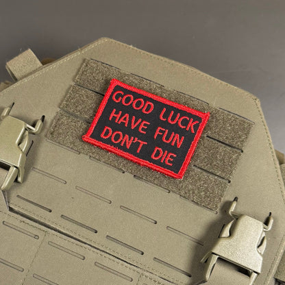Good Luck, Have Fun, Don't Die Funny Morale Patch, 2x3" | Made in USA | VELCRO® Brand Hook Backing