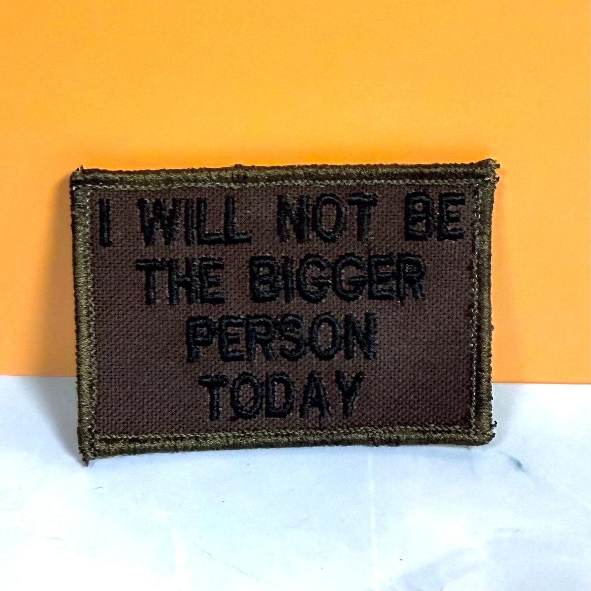 I Will Not Be The Bigger Person Today Funny Morale Patch, 2x3" Tactical | Made in USA | VELCRO® Brand Hook Backing