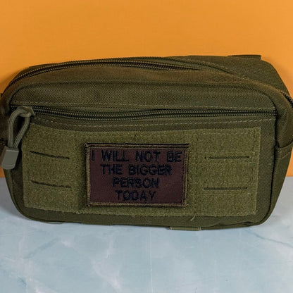 I Will Not Be The Bigger Person Today Funny Morale Patch, 2x3" Tactical | Made in USA | VELCRO® Brand Hook Backing