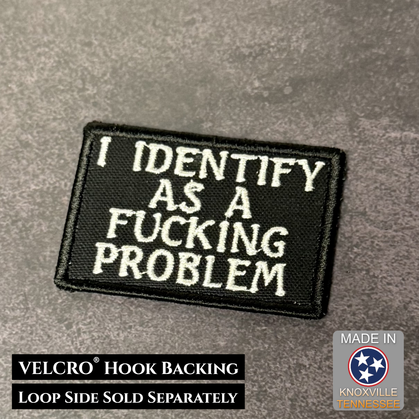 I Identify As The Problem Funny VELCRO® Morale Patch | Made in USA