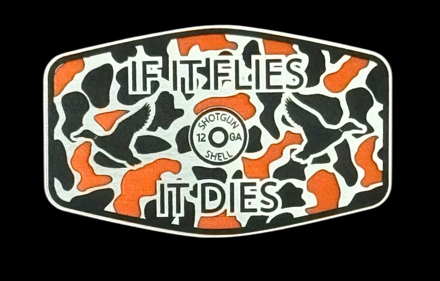 If It Flies It Dies Acrylic Hat Patch - 3 Colors Available