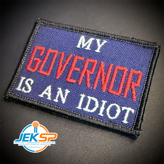 My Governor Is An Idiot Funny Morale Patch, 2x3" | Made in USA | VELCRO® Brand Hook Backing