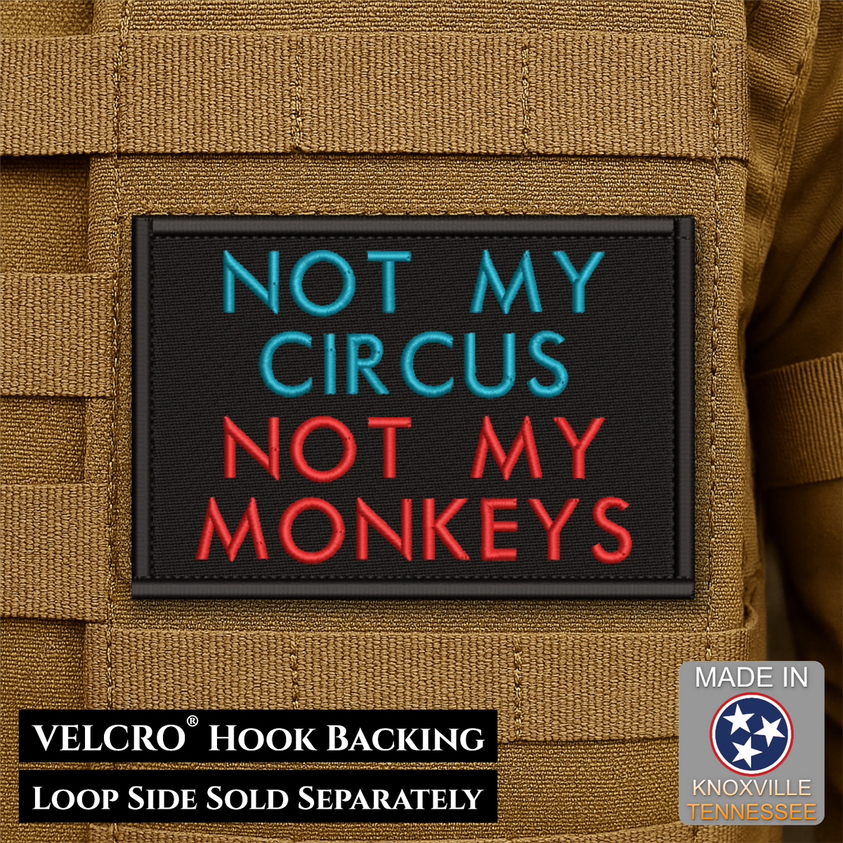 Not My Circus, Not My Monkeys Funny Morale Patch, 2x3" | Made in USA | VELCRO® Brand Hook Backing